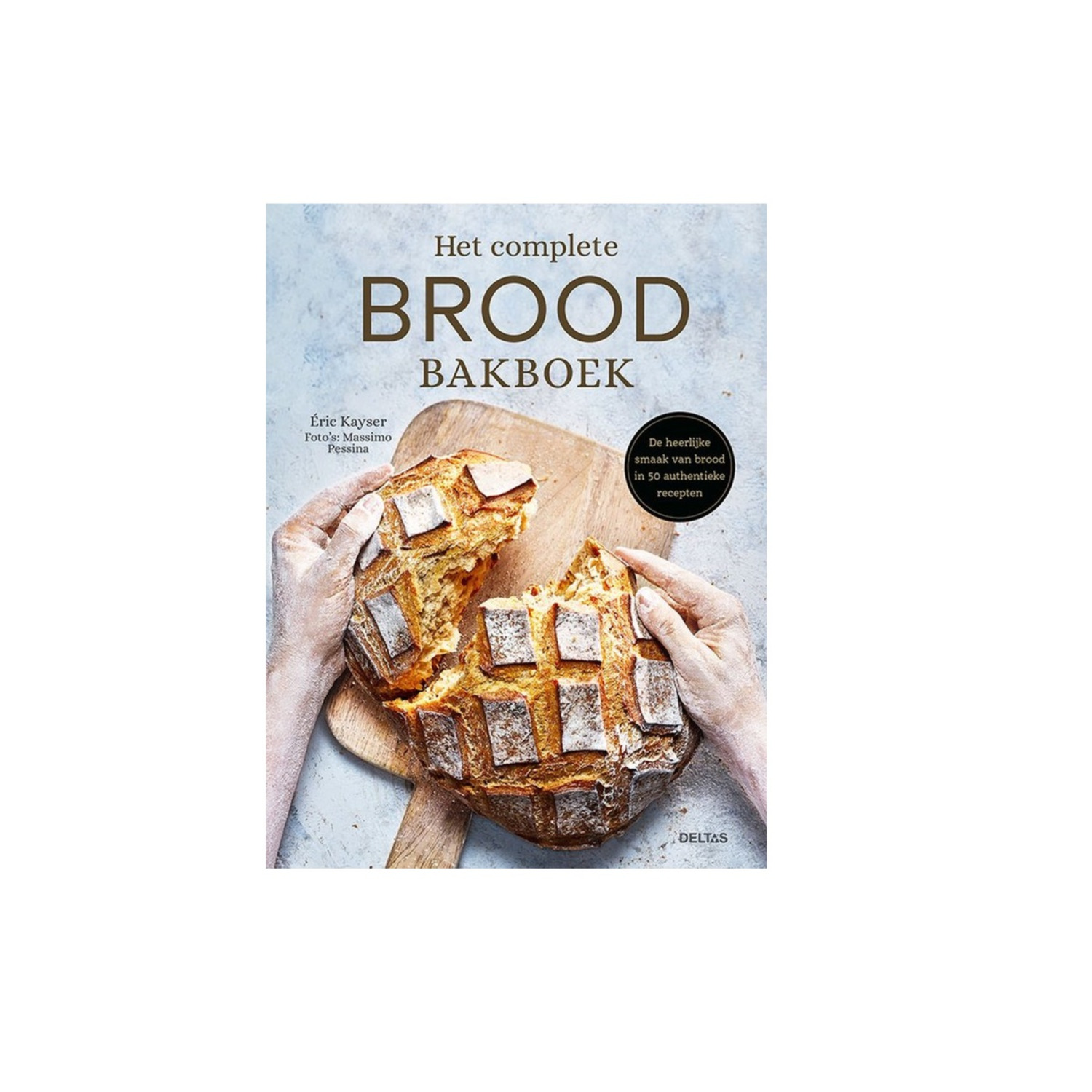 Het Complete Brood Bakboek, Eric Kayser