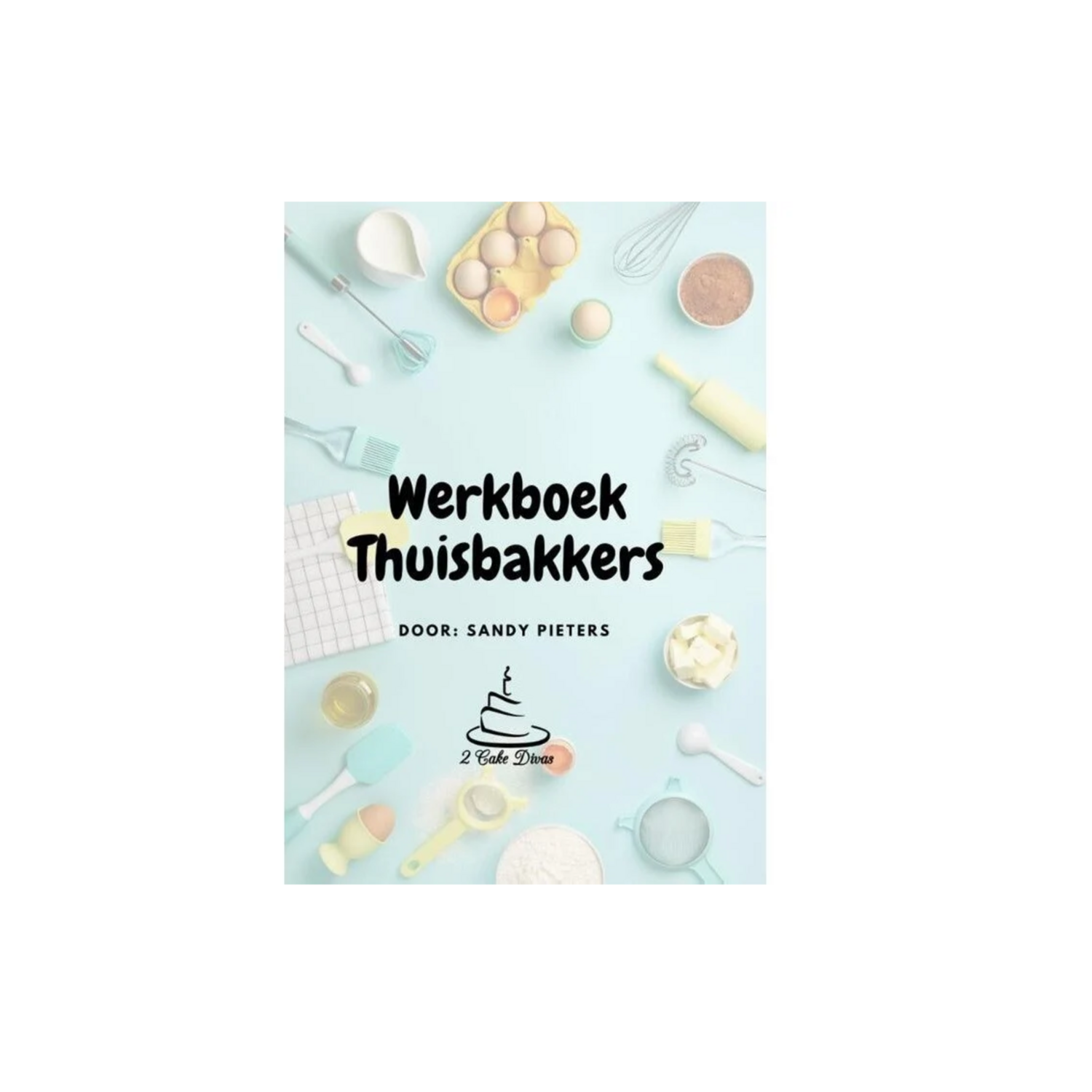 Werkboek Thuisbakkers, Sandy Pieters