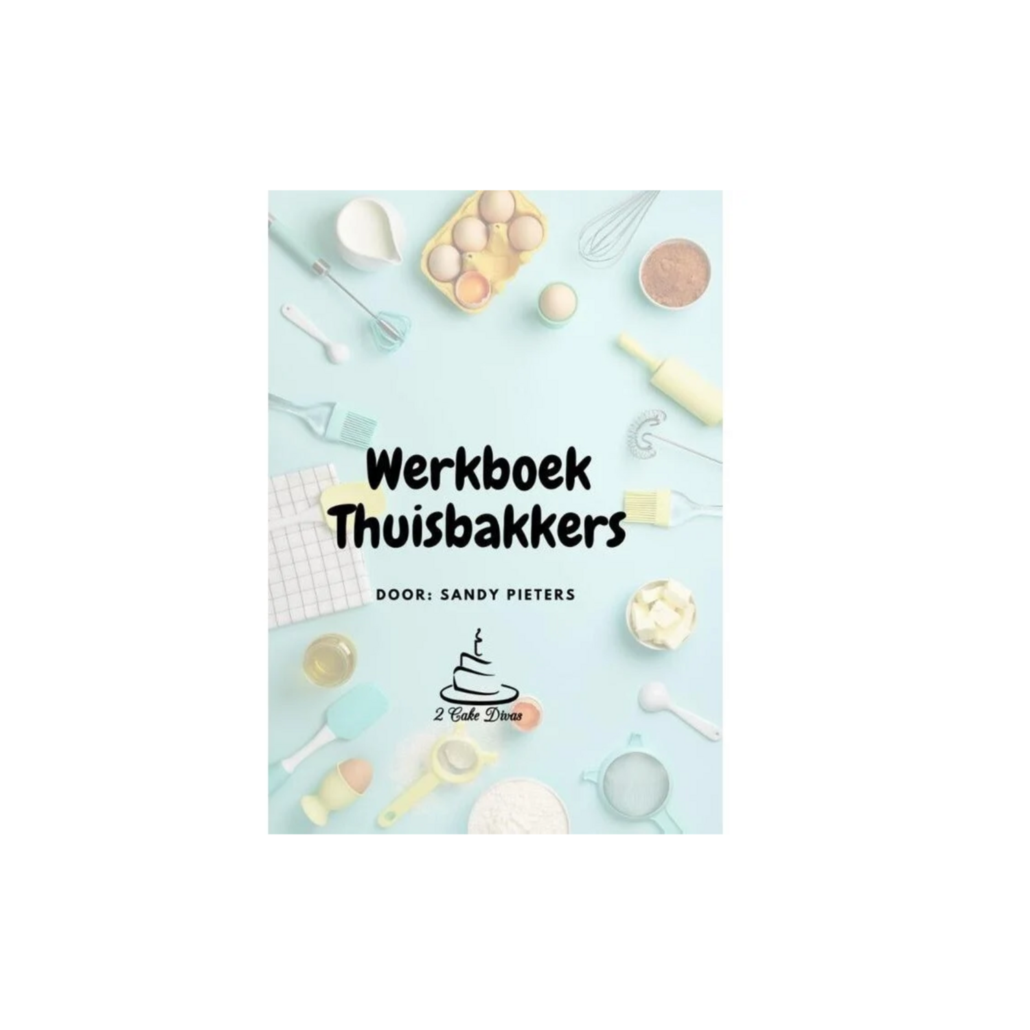 Werkboek Thuisbakkers, Sandy Pieters